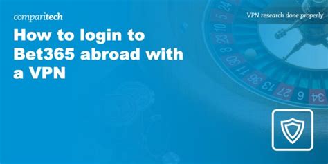 How to Login to Bet365 online from Abroad (with a VPN) .